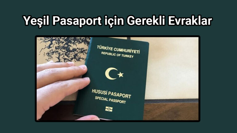 Yeşil Pasaport için Gerekli Evraklar