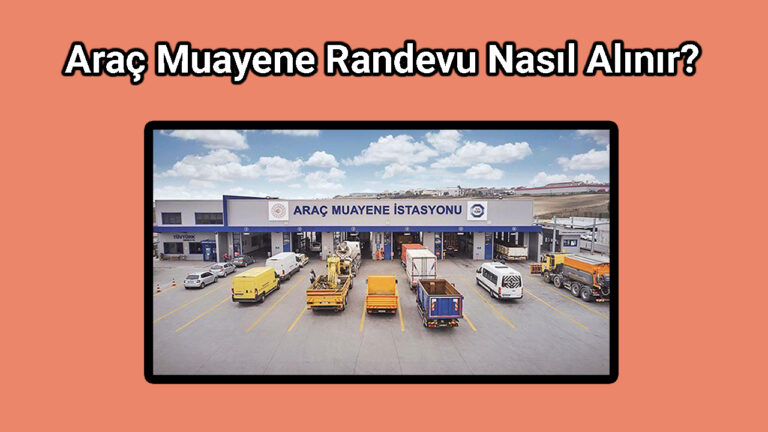 Araç Muayene Randevu Nasıl Alınır?