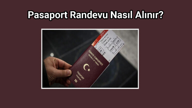 Pasaport Randevu Nasıl Alınır?