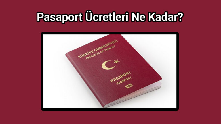 Pasaport Ücretleri Ne Kadar?