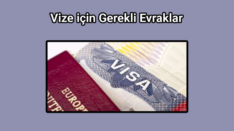 Vize için Gerekli Evraklar