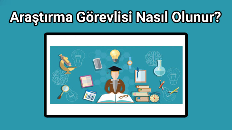 Araştırma Görevlisi Nasıl Olunur?