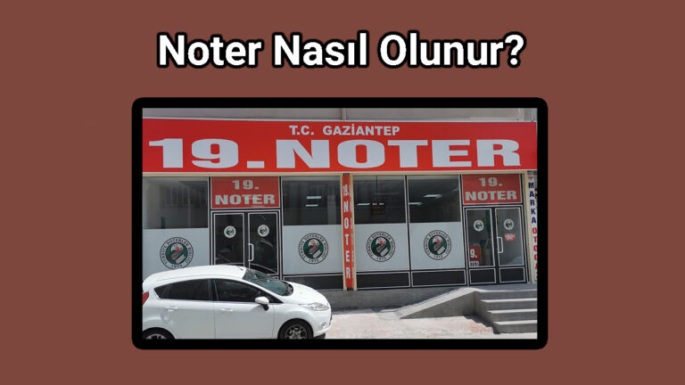 Noter Nasıl Olunur?