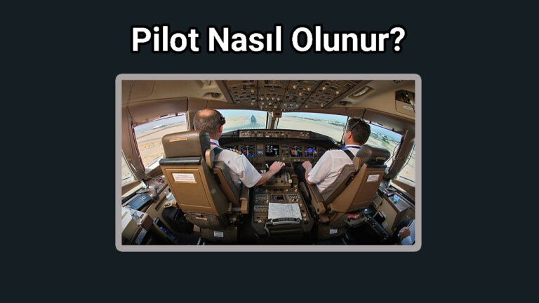 Pilot Nasıl Olunur?