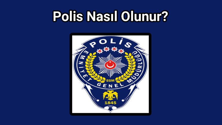 Polis Nasıl Olunur?