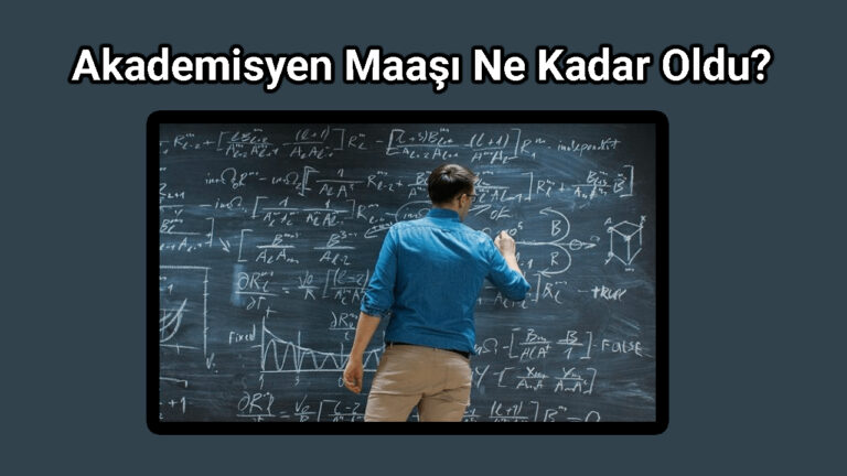Akademisyen Maaşı Nedir?