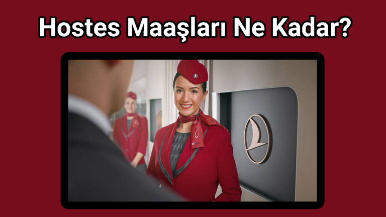 Hostes Maaşları Nedir?