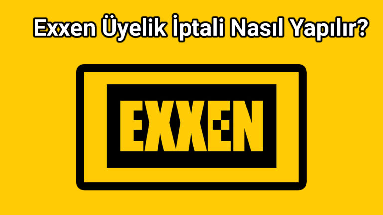 Exxen Üyelik İptali