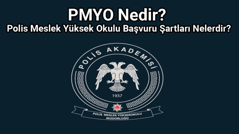 PMYO Nedir? Polis Meslek Yüksek Okulu Başvuru Şartları