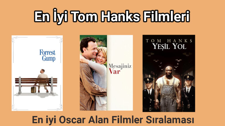 En İyi Tom Hanks Filmleri (Ödüllü 10 Film) Listesi