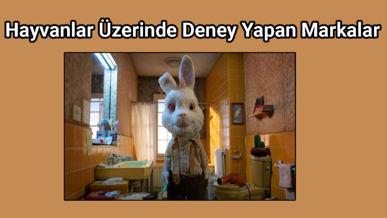 Hayvanlar Üzerinde Deney Yapan Markalar
